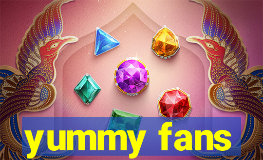 yummy fans